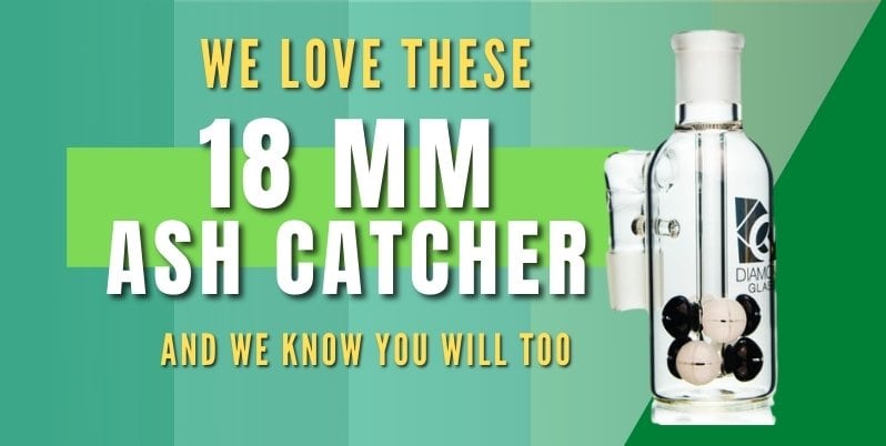 best 18mm ash catchers