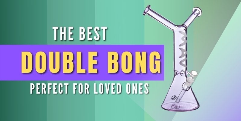 best double bongs 2021