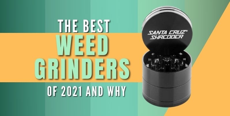 best weed grinders of 2021