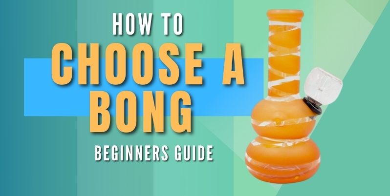 how to choose a bong