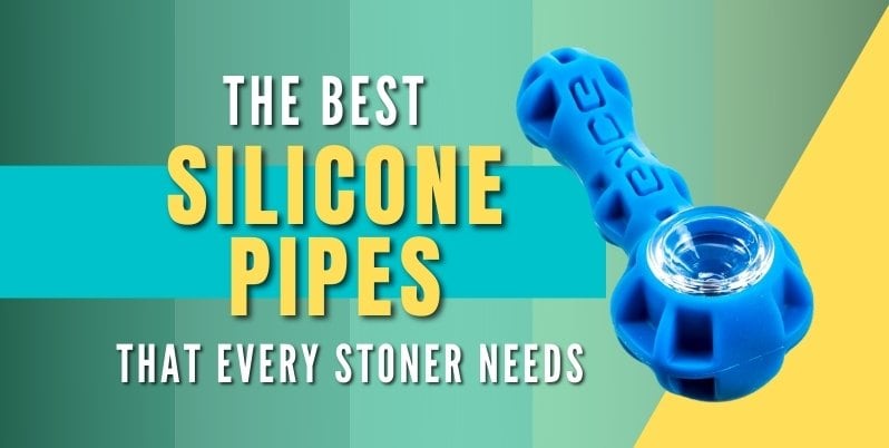 best silicone weed pipes