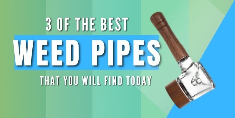 best weed pipes of 2021